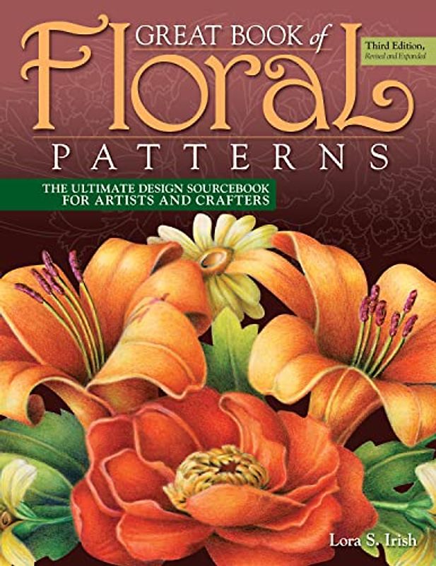 Great Book of Floral Patterns, Third Edition, Revised and Expanded