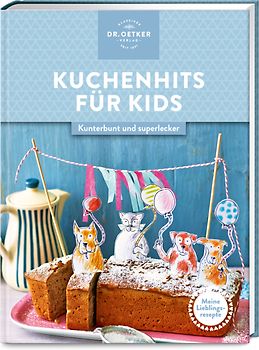Meine Lieblingsrezepte: Kuchenhits für Kids