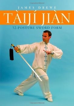 Taiji Jian 32-Posture Sword Form - Drewe, James