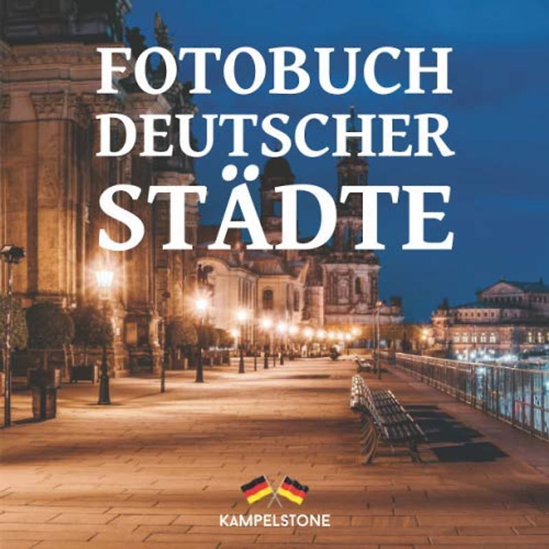 Fotobuch deutscher Städte: 70 Wundervolle deutsche Städte: Berlin, Hamburg und viel mehr - Das perfekte Geschenk