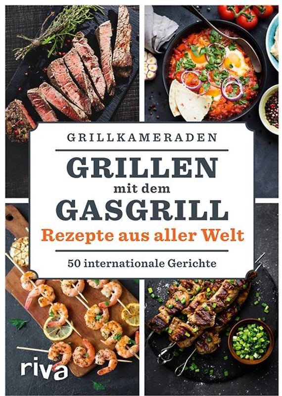 Grillen mit dem Gasgrill – Rezepte aus aller Welt
