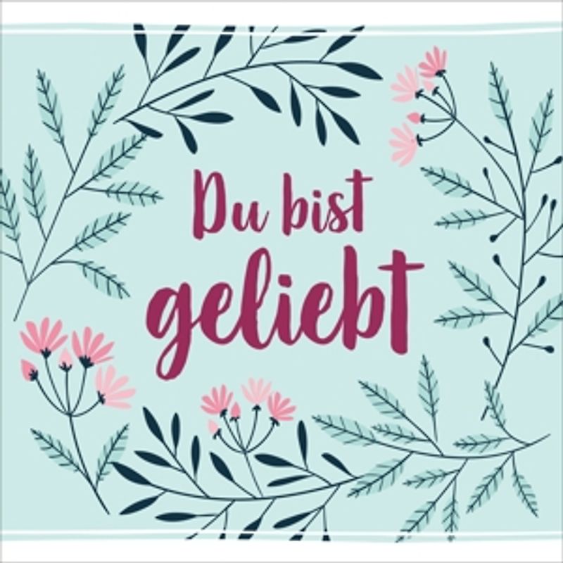Du bist geliebt