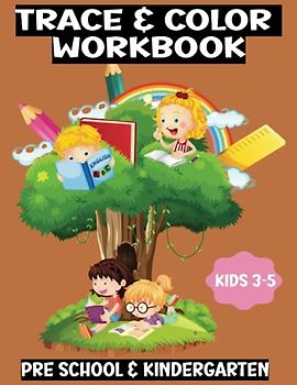 Trace & Color Workbook for Preschool & Kindergarten Age 3-5: Alphabet Handwriting Practice workbook for kids. Learn how to Trace & Color Simple Shapes and Alphabet Letters