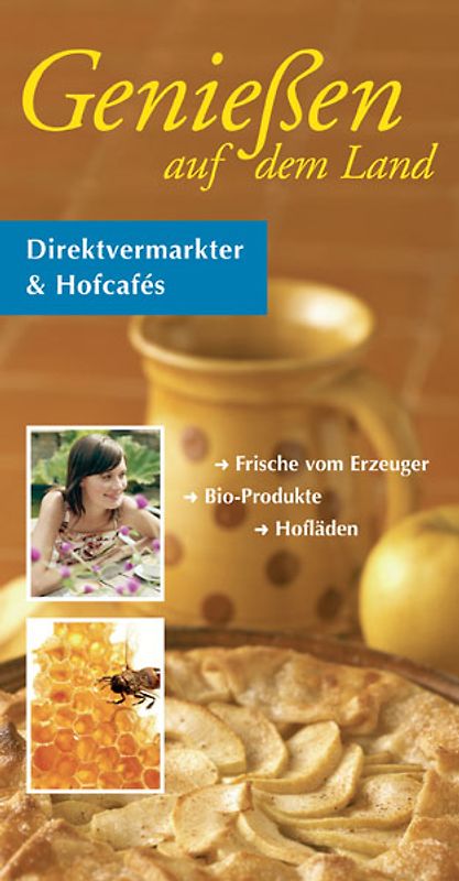 Genießen auf dem Land. Direktvermarkter & Hofcafés