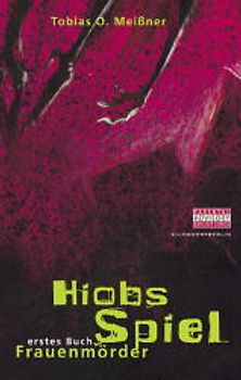 Hiobs Spiel. Erstes Buch. Frauenmörder