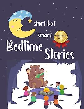 Short But Smart Bedtime Stories: Collection Of 7 Stories In 1 Book