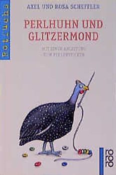 Perlhuhn und Glitzermond. Mit einer Anleitung zum Perlensticken