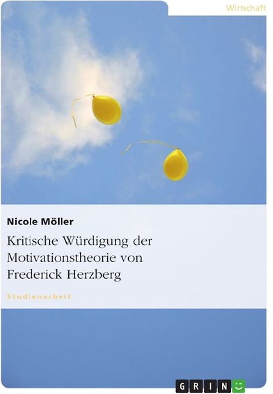 Kritische Würdigung der Motivationstheorie von Frederick Herzberg