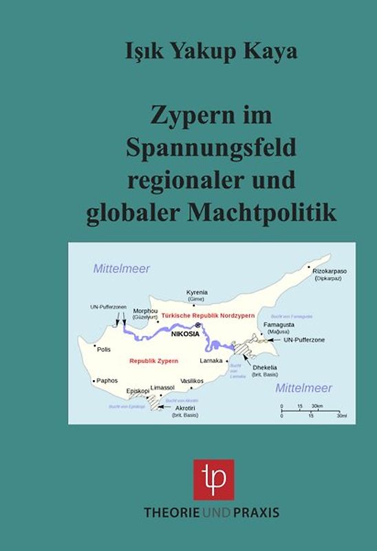 Zypern im Spannungsfeld regionaler und globaler Machtpolitik