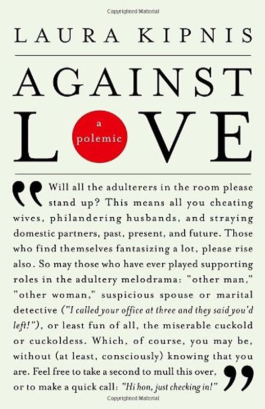 Against Love: A Polemic (Vintage) - Kipnis, Laura