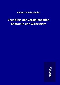 Grundriss der vergleichenden Anatomie der Wirbeltiere