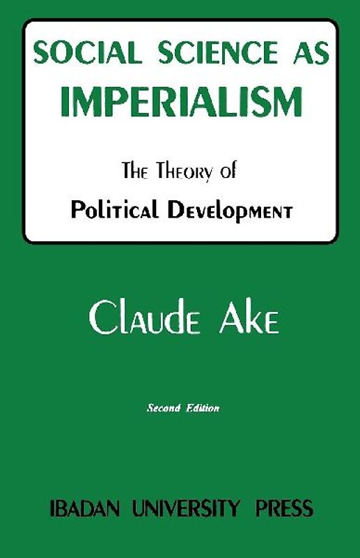 Social Science as Imperialism. the Theory of Political Development