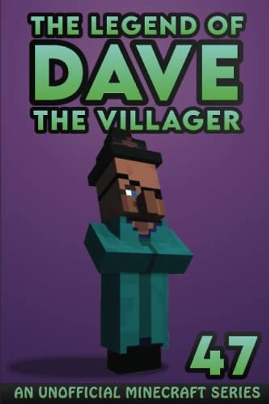 Dave the Villager 47: An Unofficial Minecraft Book (The Legend of Dave the Villager, Band 47)