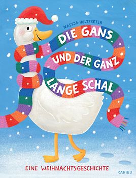 Die Gans und der ganz lange Schal – Eine Weihnachtsgeschichte