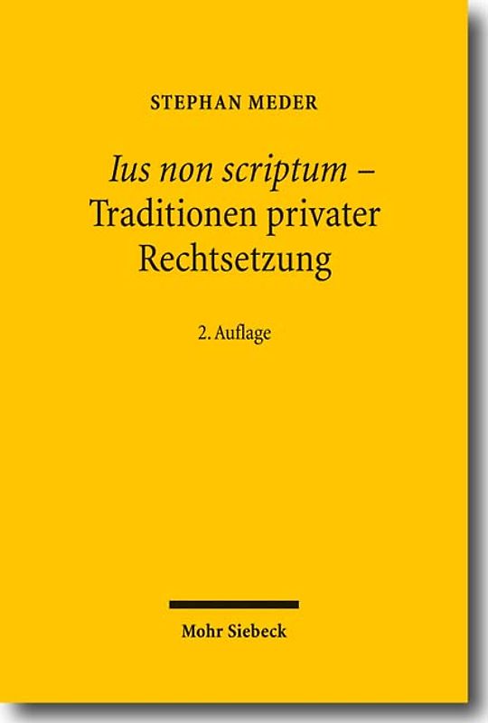 Ius non scriptum - Traditionen privater Rechtsetzung