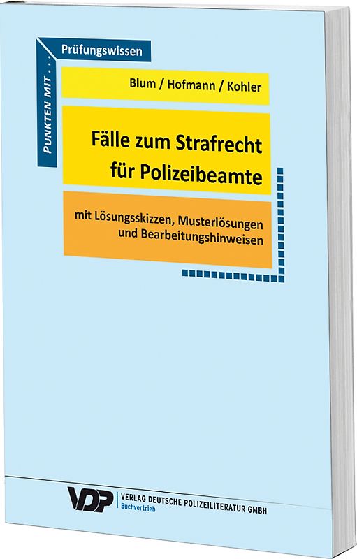 Fälle zum Strafrecht für Polizeibeamte