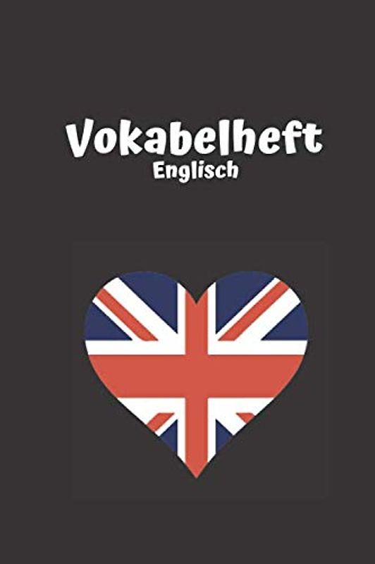 Vokabelheft englisch: mit Britischer Fllagge als Herz | 2 Spalten liniert Schulheft in DIN A5 Format mit 70 Seiten fuer Vokabeln und Fremdsprachen ( Englisch, Franzoesisch,italenisch latein etc.)