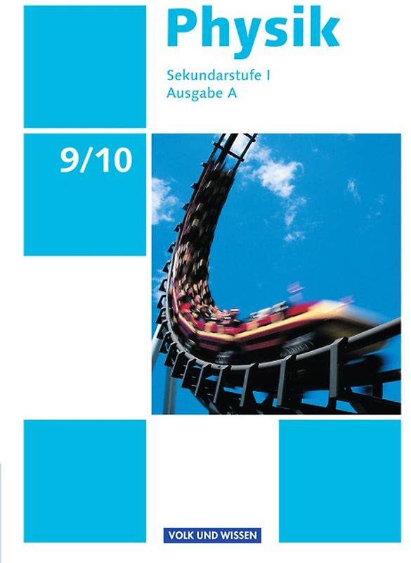 Physik - Ausgabe Volk und Wissen - Ausgabe A - Sekundarstufe I - 9./10. Schuljahr
