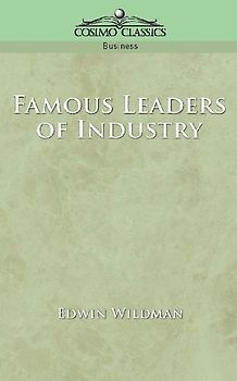 Famous Leaders of Industry