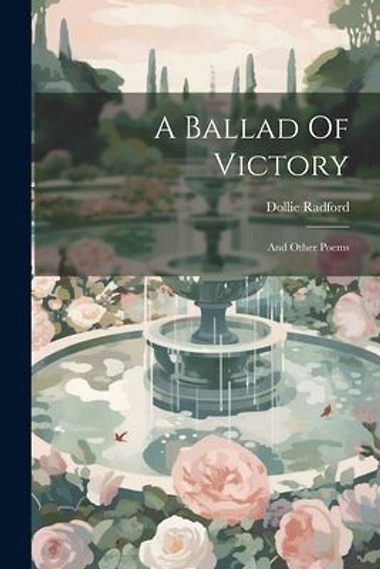 A Ballad Of Victory: And Other Poems