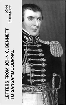 Letters from John C. Bennett to Sangamo Journal