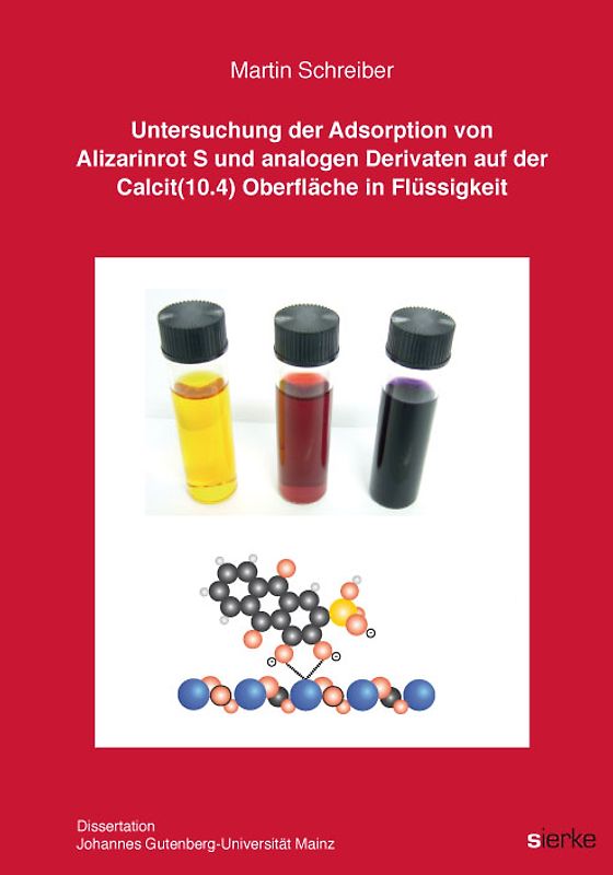 Untersuchung der Adsorption von Alizarinrot S und analogen Derivaten  auf der Calcit(10.4) Oberfläche in Flüssigkeit