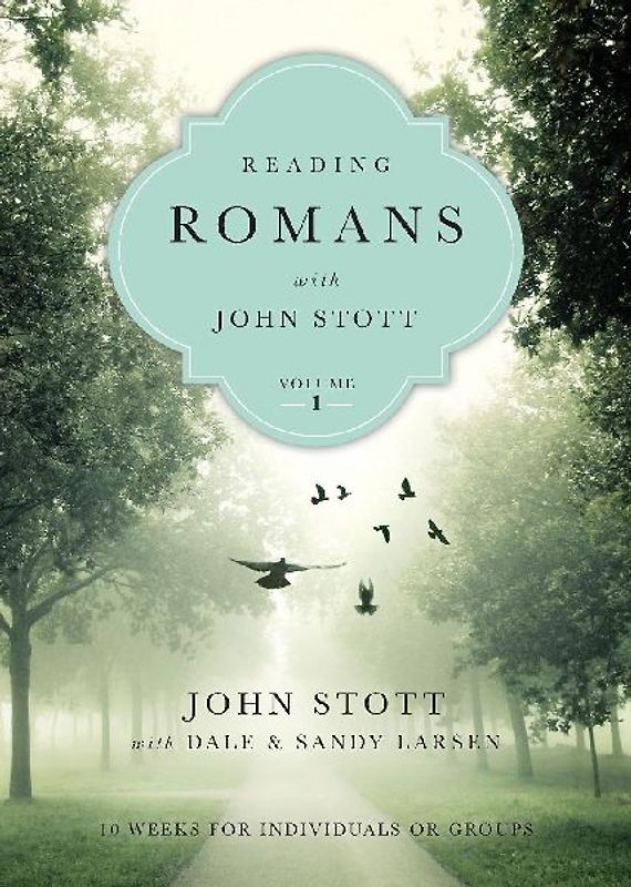 Reading Romans with John Stott