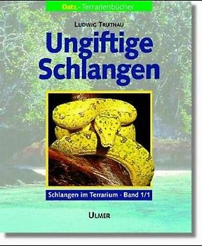 Schlangen im Terrarium. Haltung, Pflege und Zucht / Ungiftige Schlangen