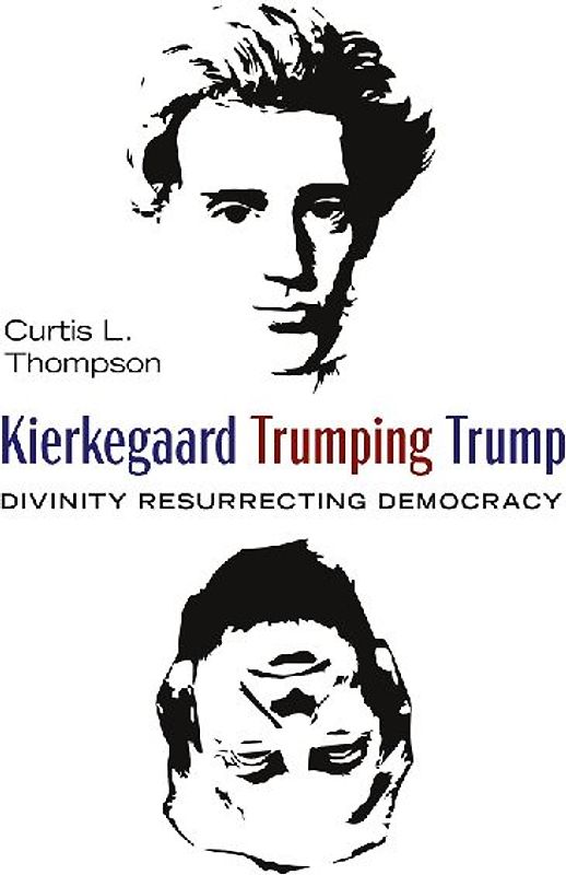 Kierkegaard Trumping Trump
