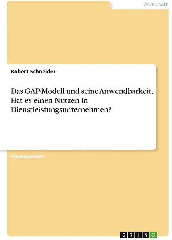 Das GAP-Modell und seine Anwendbarkeit. Hat es einen Nutzen in Dienstleistungsunternehmen?