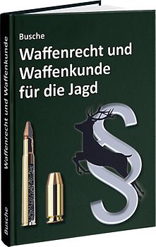 Waffenrecht und Waffenkunde für die Jagd