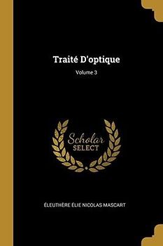 Traité D'optique; Volume 3