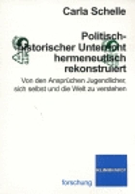 Politisch-historischer Unterricht hermeneutisch rekonstruiert