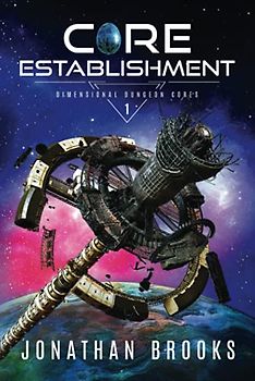 Core Establishment (Dimensional Dungeon Cores, Band 1)