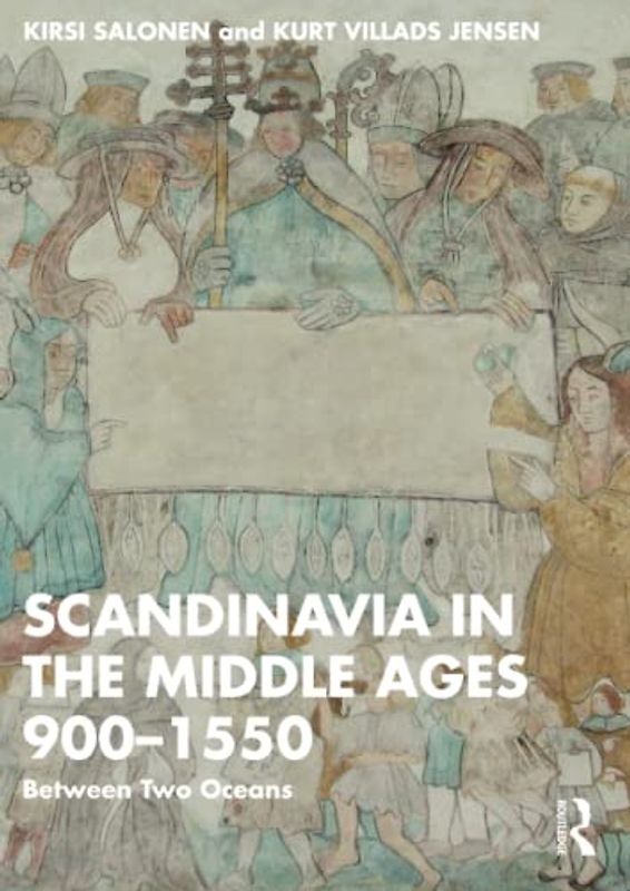 Scandinavia in the Middle Ages 900-1550