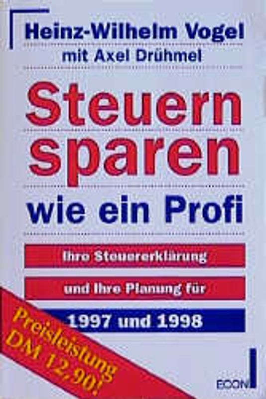 Steuern sparen wie ein Profi. Ihre Steuererklärung und Ihre Planung für 1997 und 1998
