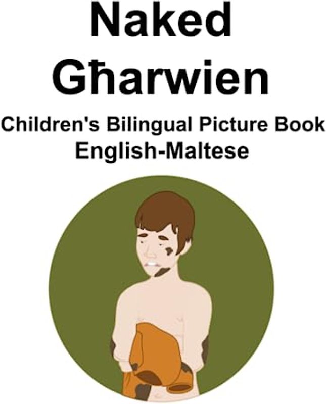 English-Maltese Naked / Għarwien Children's Bilingual Picture Book