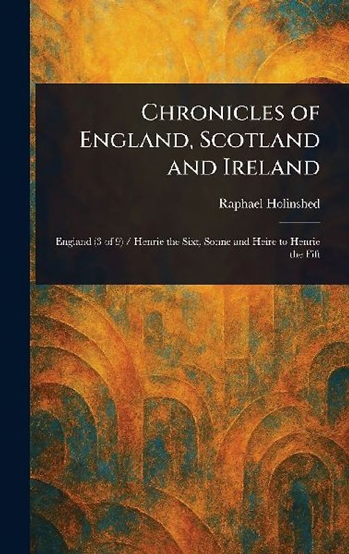 Chronicles of England, Scotland and Ireland