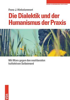 Die Dialektik und der Humanismus der Praxis