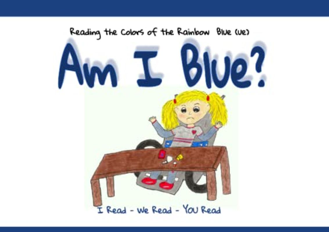 Am I Blue?: I read ~ We read ~ You read (Reading the Colors of the Rainbow)