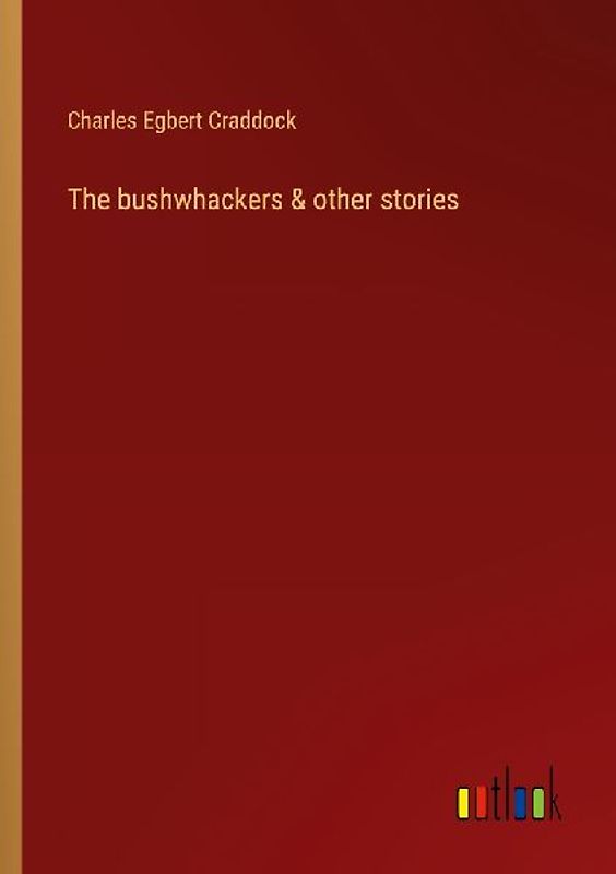 The bushwhackers & other stories