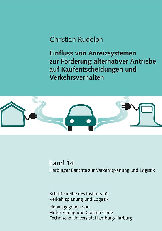 Einfluss von Anreizsystemen zur Förderung alternativer Antriebe auf Kaufentscheidungen und Verkehrsverhalten