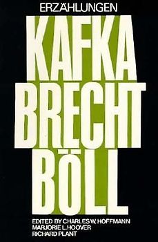 Erzahlungen (Von) Franz Kafka, Bertolt Brecht (Und) Heinrich Boll: Kafka Brecht Boll
