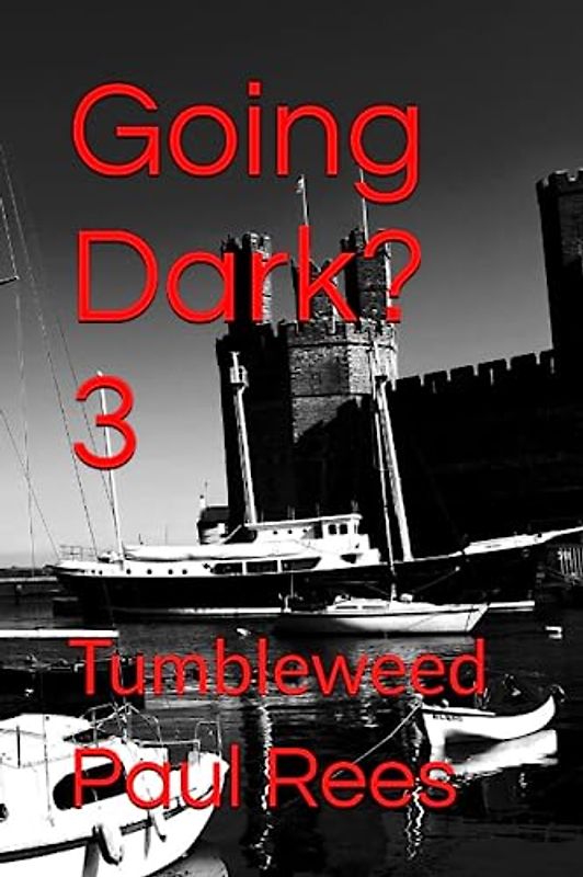 Going Dark? 3: Tumbleweed