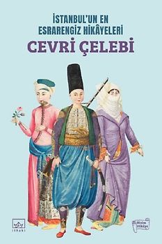 Istanbulun En Esrarengiz Hikayeleri Cevri Celebi