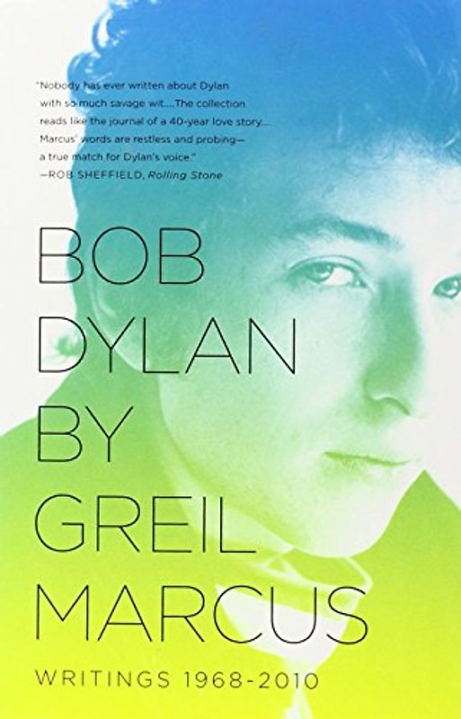 Bob Dylan: Writings 1968-2010 - Marcus, Greil