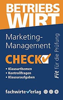 Marketing-Management - Check!: Fit für den Betriebswirt (IHK) (Check Betriebswirt, Band 1)