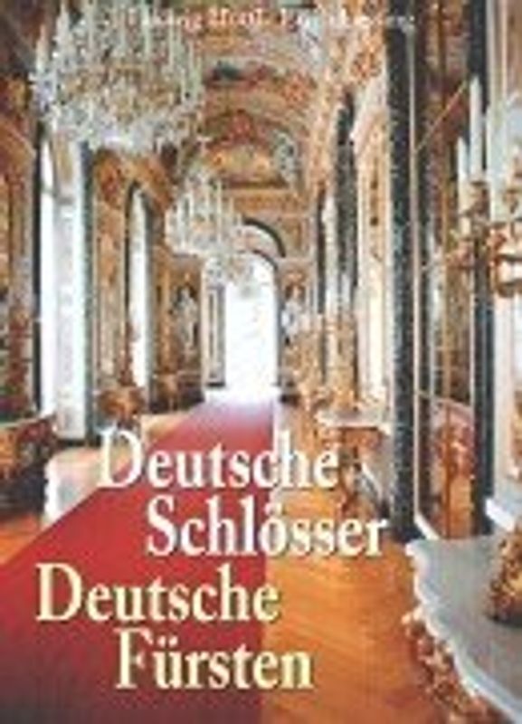Deutsche Schlösser. Deutsche Fürsten