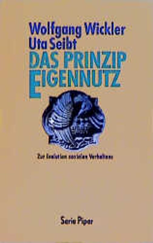 Das Prinzip Eigennutz. Zur Evolution sozialen Verhaltens