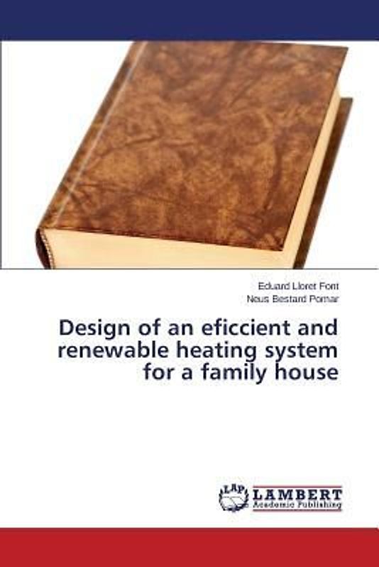 Design of an eficcient and renewable heating system for a family house